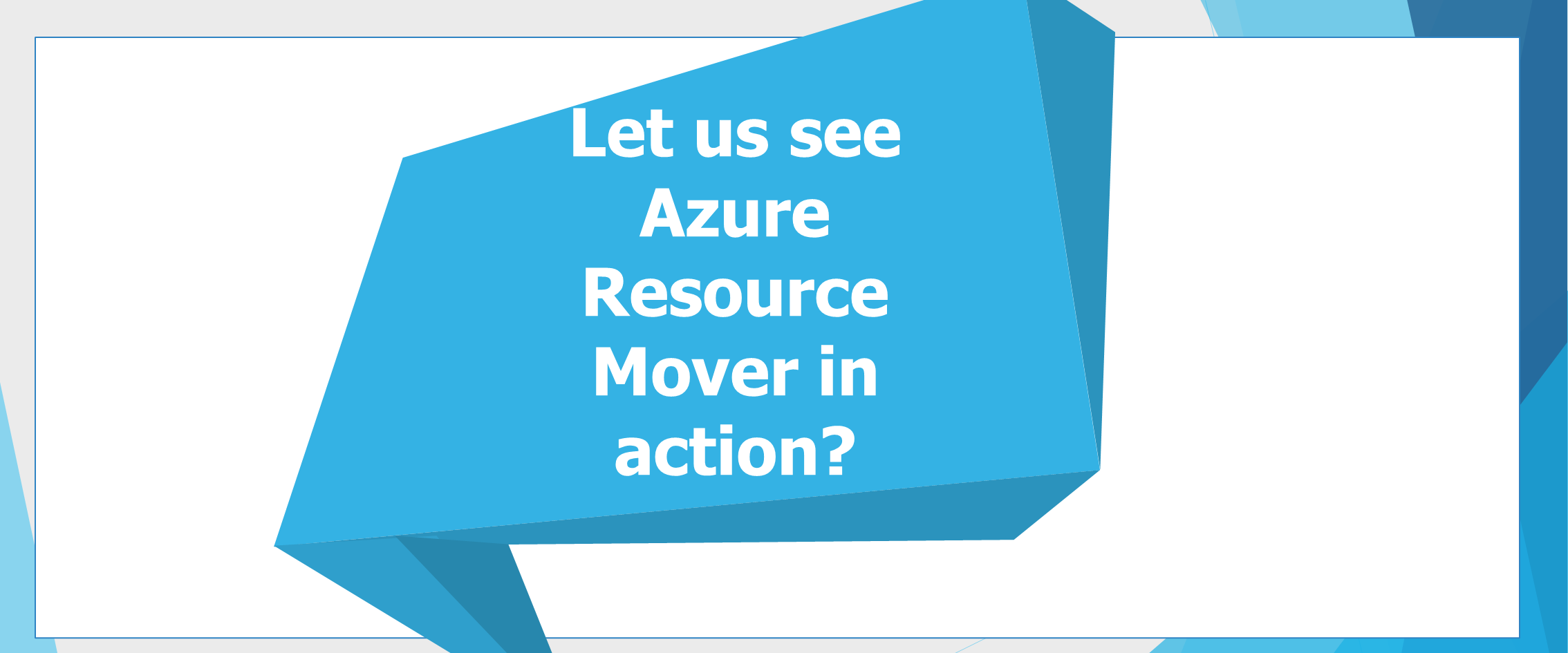 Azure Resource Mover - In Action
